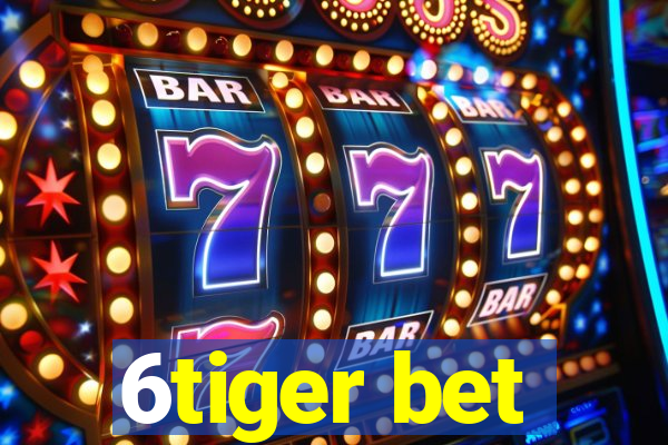 6tiger bet